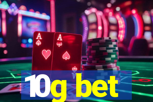 10g bet